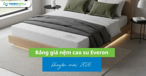 Bảng giá nệm cao su Everon khuyến mãi 2026