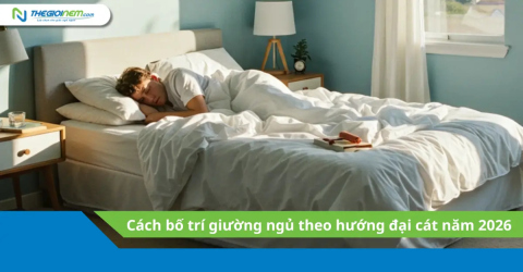 Cách bố trí giường ngủ theo hướng đại cát năm 2026