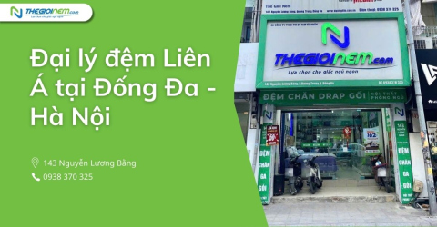 Đại lý đệm Liên Á chính hãng, giá tốt tại Đống Đa - HN