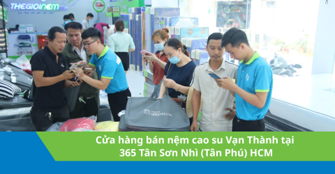 Cửa hàng bán nệm cao su Vạn Thành tại Tân Sơn Nhì (Tân Phú) HCM