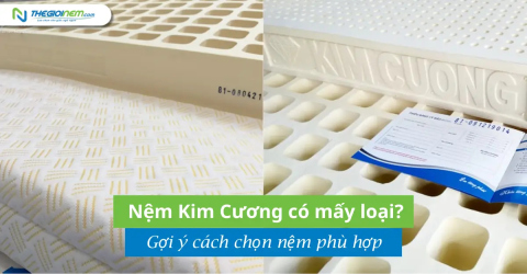 Nệm Kim Cương có mấy loại? Gợi ý cách chọn nệm phù hợp