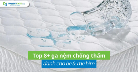 Top 8+ ga nệm chống thấm dành cho bé & mẹ bỉm