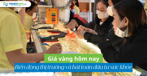 Giá vàng hôm nay: Biến động thị trường và bài toán đầu tư sức khỏe