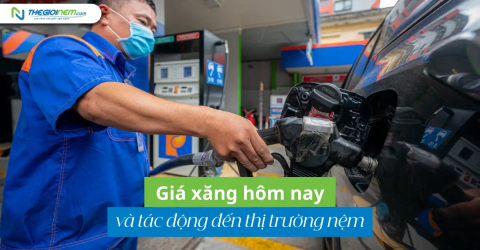 Giá xăng hôm nay và tác động đến thị trường nệm