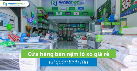 Cửa hàng bán nệm lò xo giá rẻ tại quận Bình Tân