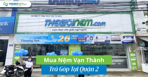 Mua Nệm Vạn Thành Trả Góp Tại Quận 2 | Thegioinem.com