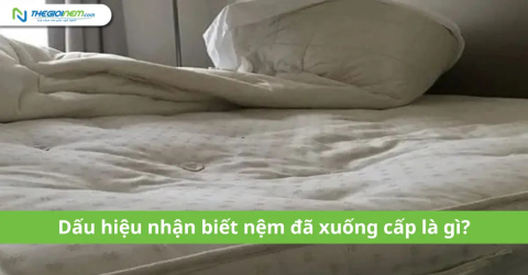 Dấu hiệu nhận biết nệm đã xuống cấp là gì?