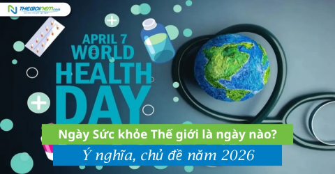 Ngày Sức khỏe Thế giới là ngày nào? Ý nghĩa, chủ đề năm 2026