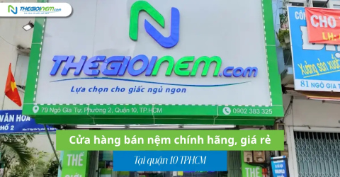 Cửa hàng bán nệm chính hãng, giá rẻ tại quận 10 TPHCM | Thegioinem.com