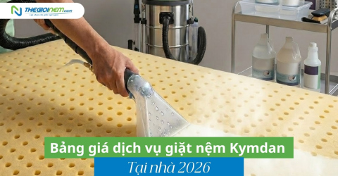 Bảng giá dịch vụ giặt nệm Kymdan tại nhà 2026