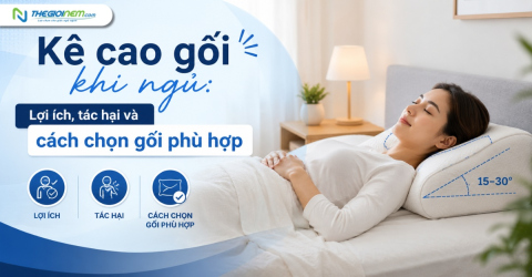 Kê cao gối khi ngủ: Lợi ích, tác hại và cách chọn gối phù hợp