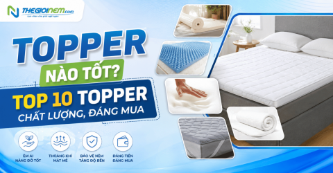 Topper nào tốt? Top 10 topper chất lượng, đáng mua