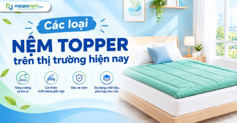 Các loại nệm topper trên thị trường hiện nay