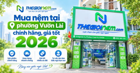 Mua nệm tại phường Vườn Lài chính hãng, giá tốt 2026