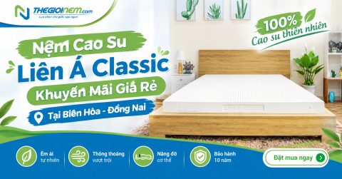 Nệm Cao Su Liên Á Classic Khuyến Mãi Giá Rẻ Tại Biên Hòa - Đồng Nai