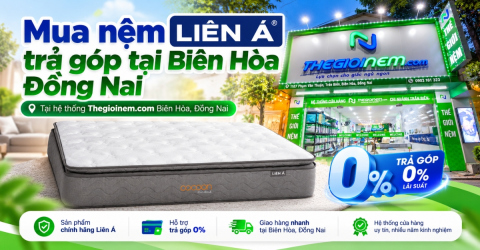 Mua nệm Liên Á trả góp tại Biên Hòa Đồng Nai