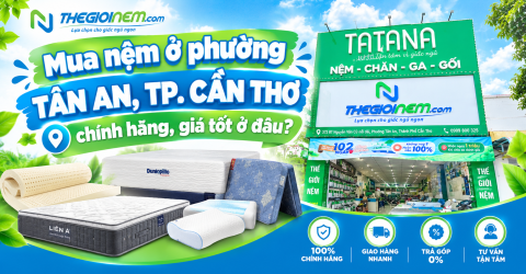 Mua nệm ở phường Tân An, TP. Cần Thơ chính hãng, giá tốt ở đâu?