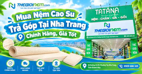 Mua nệm cao su trả góp tại Nha Trang chính hãng, giá tốt
