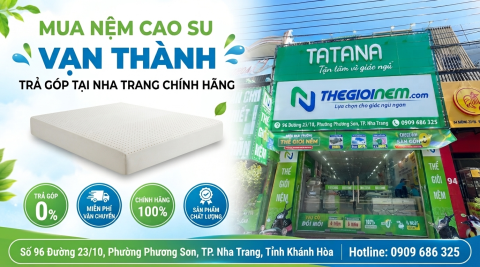 Mua Nệm Cao Su Vạn Thành Trả Góp Tại Nha Trang Chính Hãng