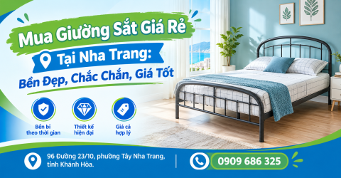 Mua Giường Sắt Giá Rẻ Tại Nha Trang: Bền Đẹp, Chắc Chắn, Giá Tốt